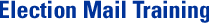 Election Mail Training