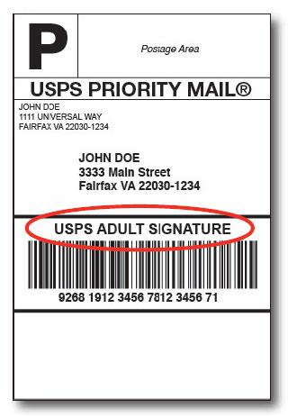 Adult Signature required label. White rectangle label with a "P" in the upper left hand corner. The section labeled "Postage Area" is to the right of it. Below the "P" and "Postage Area" is written "USPS Priority Mail®". The section below has the return address (JOHN DOE; 1111 UNIVERSAL WAY; FAIRFAX VA 22030-1234) in the upper left hand corner and the delivery address (JOHN DOE; 3333 Main Street; Fairfax VA 22030-1234) in the lower, middle part of that section. The last section below has "USPS ADULT SIGNATURE" written in. A red circle is used to emphasized that wording. Below is a barcode and the barcode number.