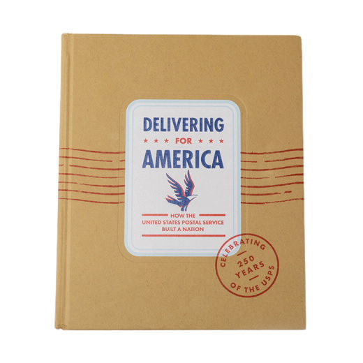 Delivering for America: How the U.S. Postal Service Built a Nation Book